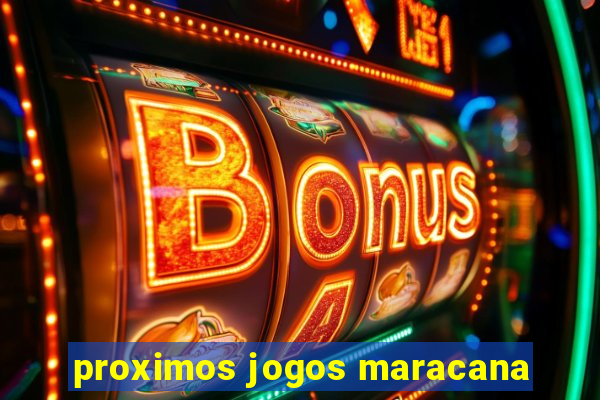 proximos jogos maracana